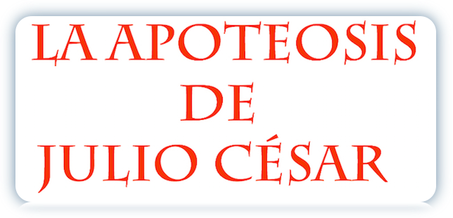 APOTEOSIS DE JULIO CESAR
